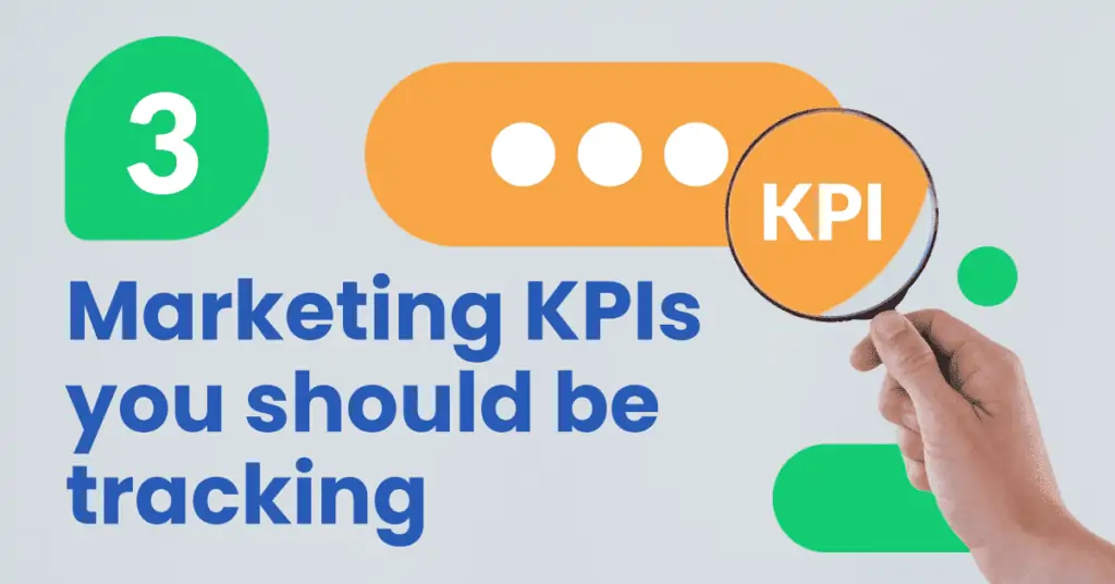 Keep track of these 3 marketing KPIs