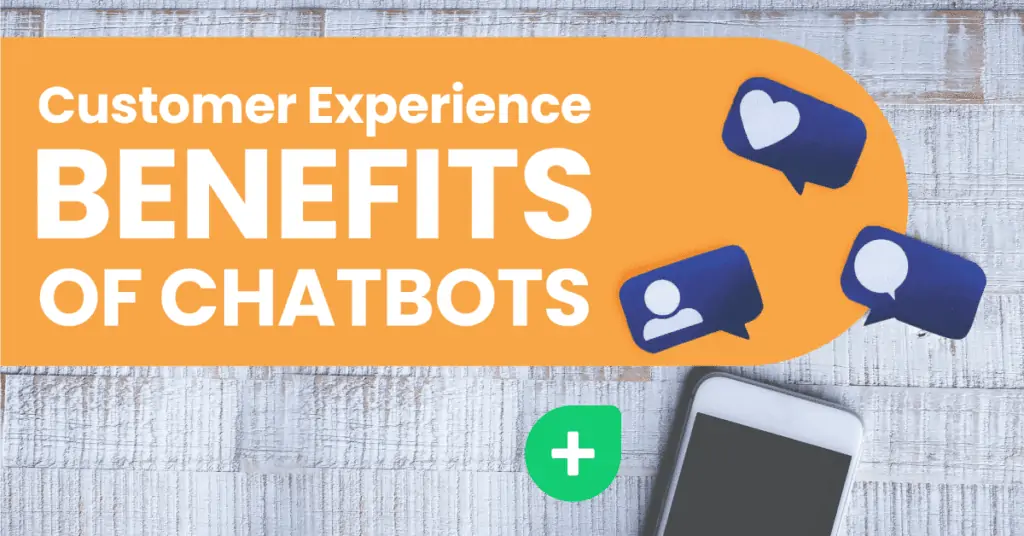 Chatbots benefits for customer experience