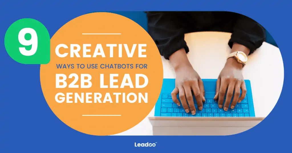 9 creative ways to use chatbots for b2b website lead generation, blog post by Otto Antikainen from Leadoo Marketing Technologies