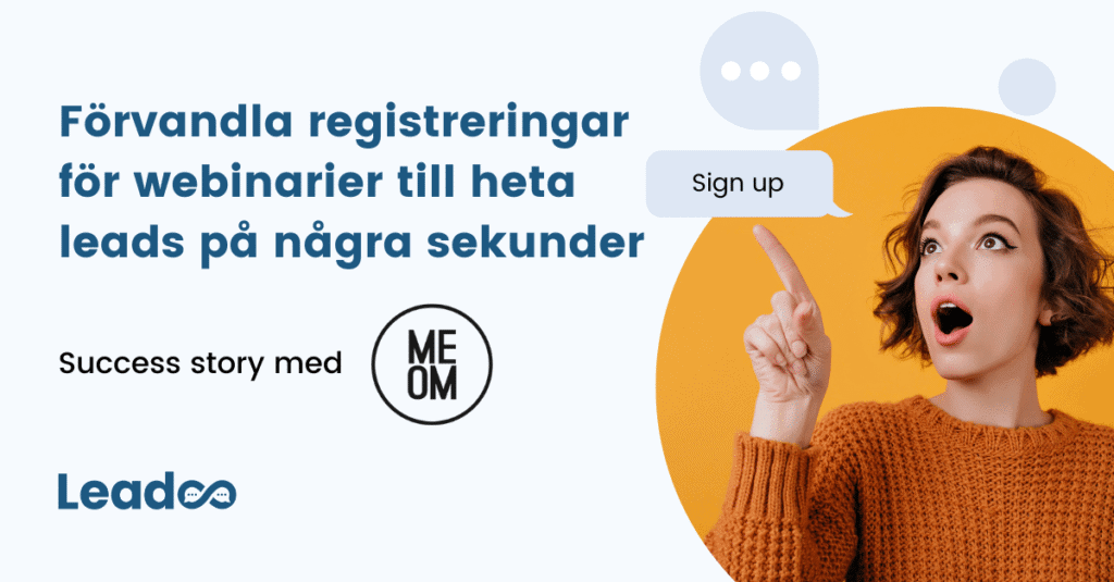 Case studies SE heta leads Förvandla webbinar-deltagare till heta leads på några sekunder med MEOM