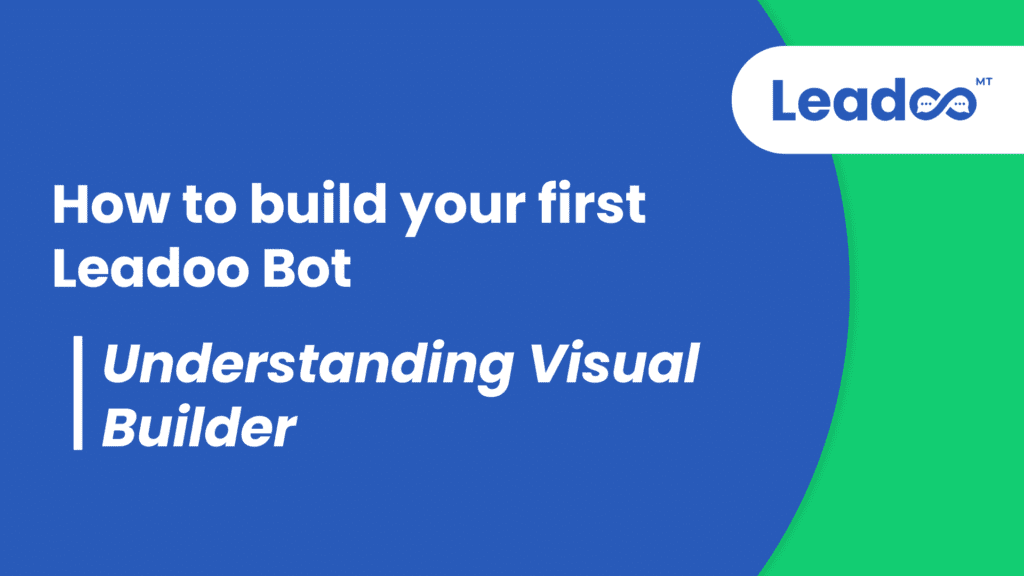 How to build your first Leadoo Bot. Understanding Visual Builder.00 00 00 00.Still001 how to build a leadoo bot How to build your first Leadoo bot + understanding the visual builder