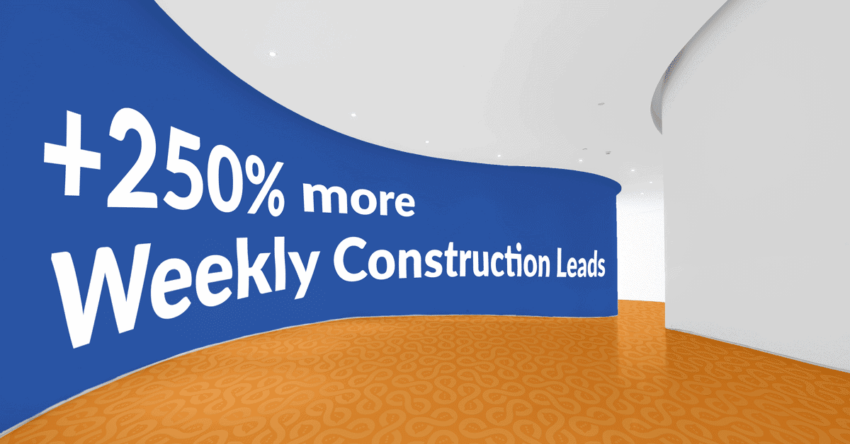 250% more wekly construction leads
