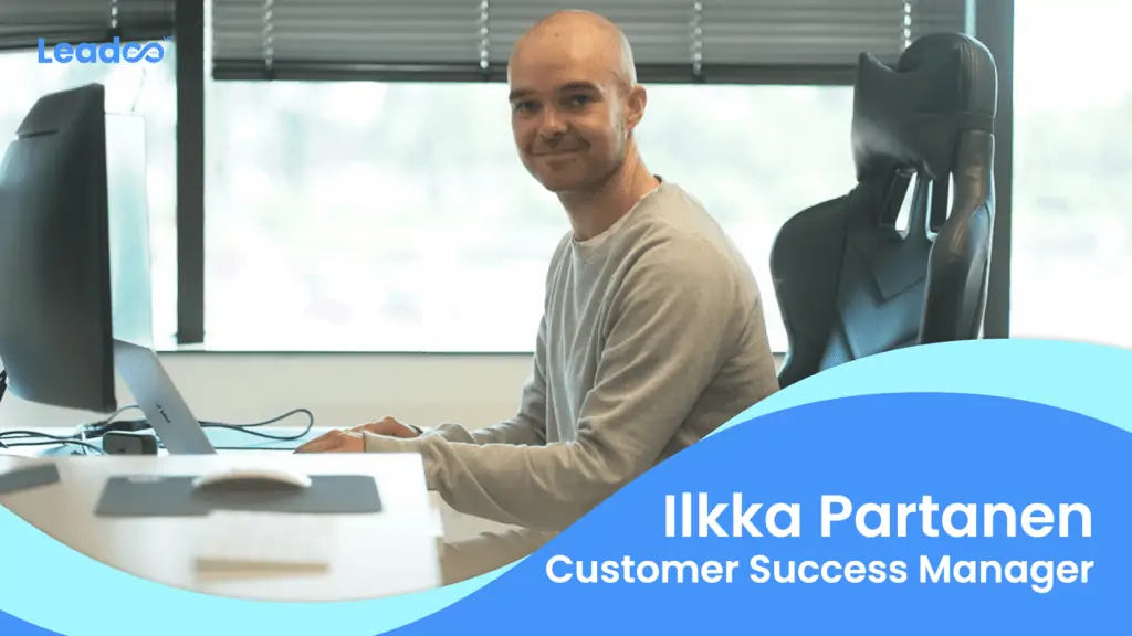 Ilkka customer success Kaikki Leadoon Customer Success-prosessista!