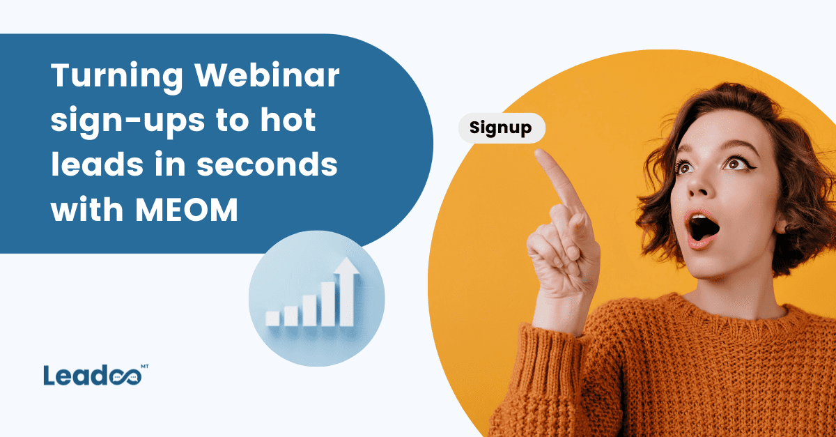 Turning webinar sign-ups to hot leads in seconds with MEOM