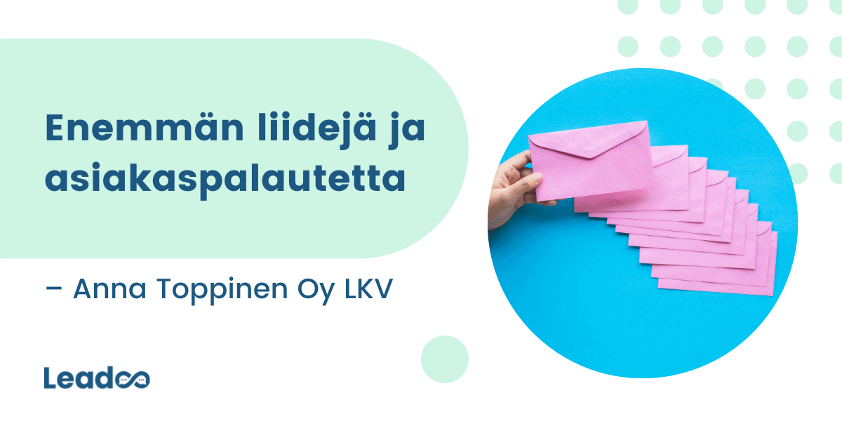 Enemmän liidejä ja kattavaa asiakaspalautetta – kiinteistönvälitysalan yritys Anna Toppinen Oy LKV:n tarina