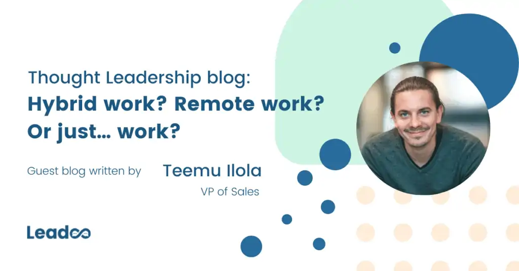 Teemu Ilola Thought Leadership Hybrid Work Remote Work