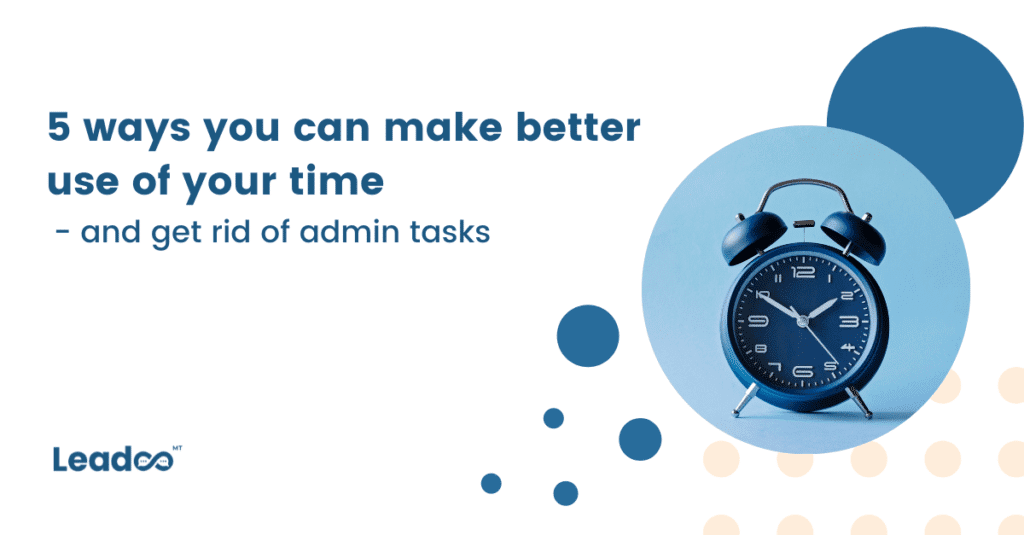 5 ways to make better use of your time and reduce admin tasks blog image