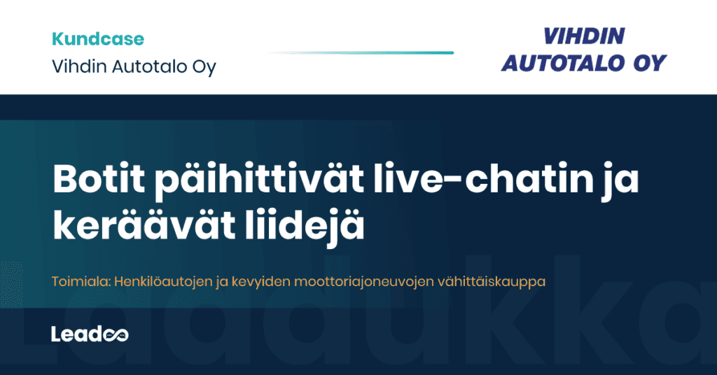 Vihdin Autotalo Oy Leadoo case study live-chat Botit päihittivät live-chatin ja keräävät liidejä – Vihdin Autotalo Oy