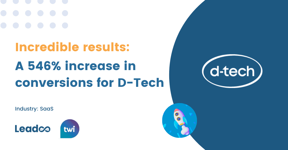 Incredible results: A 546% increase in conversions for D-Tech (via TWI)