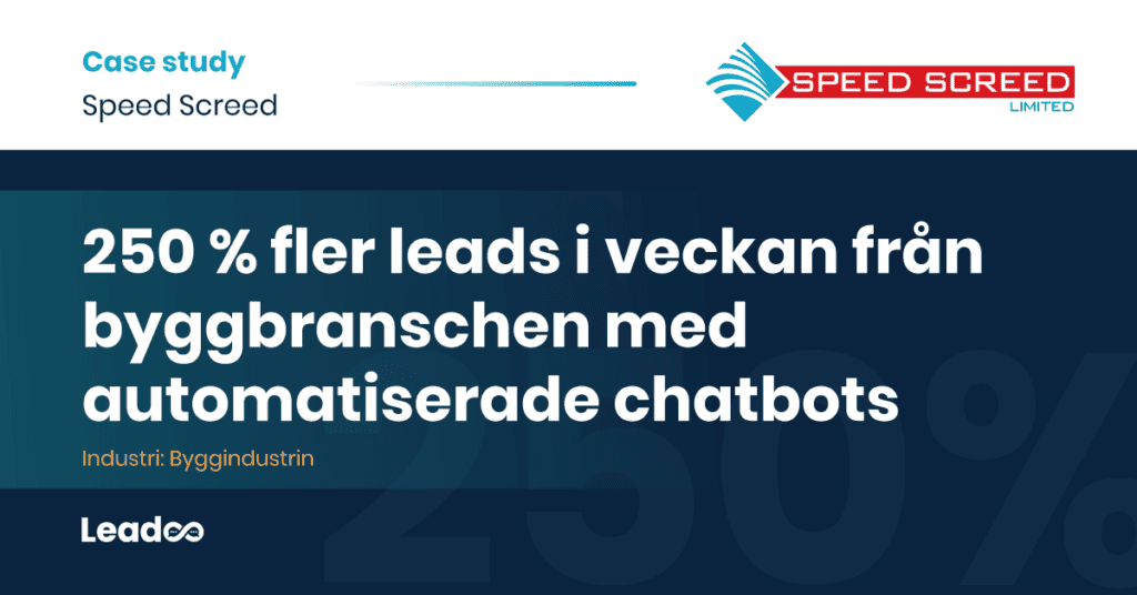 Speed screed Leadoo case study leads från byggbranschen 250 % fler leads i veckan från byggbranschen med automatiserade chatbots