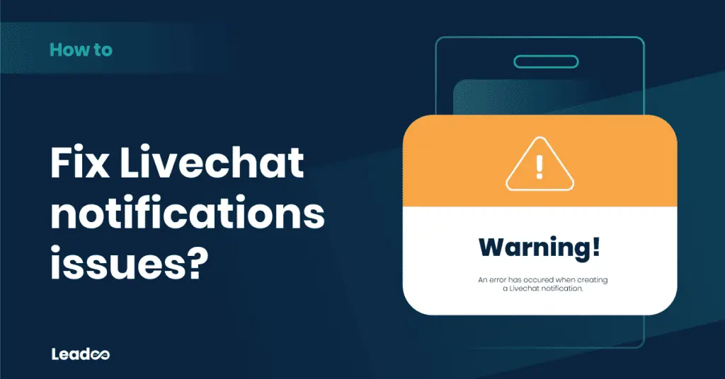 Fix Livechat notification issues leadoo How to fix Livechat notifications issues?