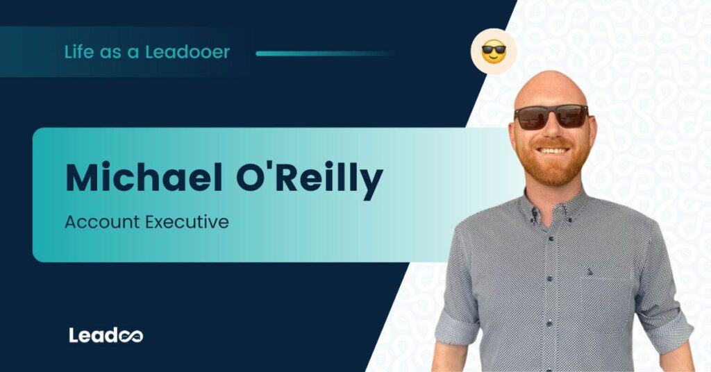 Copy of LAAL featured 1 Life as a Leadooer Life as a Leadooer: Michael O'Reilly, Senior Account Executive.