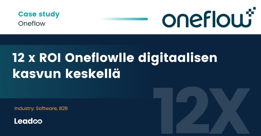 12x ROI for Oneflow Tiedonhallinta, GDPR, ePrivacy ja tietoturva Leadoolla