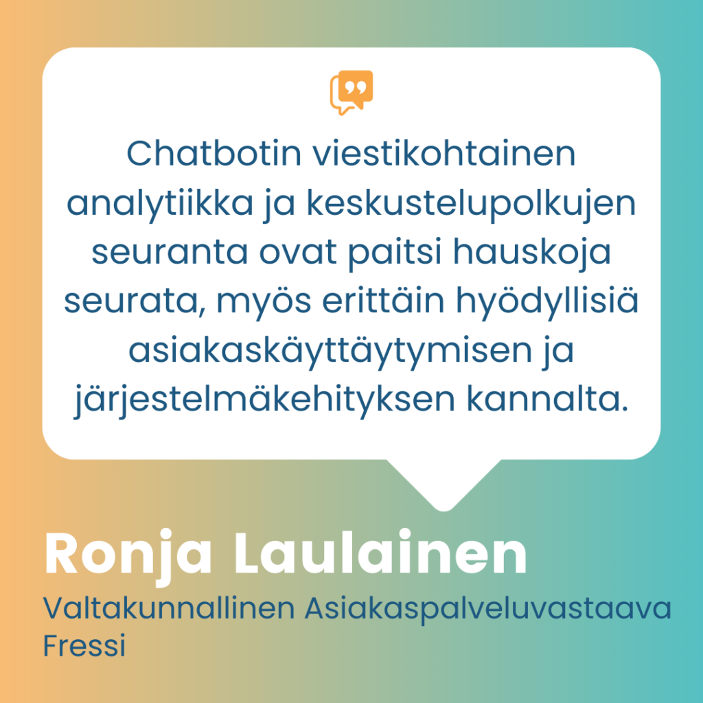 Ronjan mukaan Chatbotin viestikohtainen analyytiikka on erittäin hyödyllistä kehityksen kannalta.