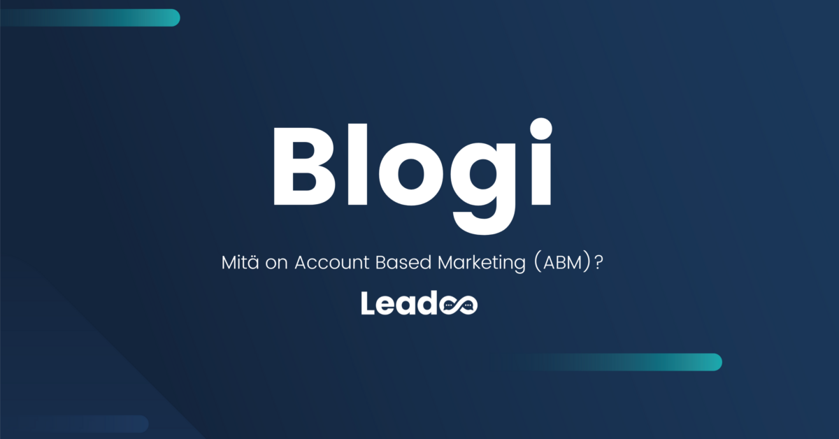 Mitä on Account Based Marketing (ABM)?