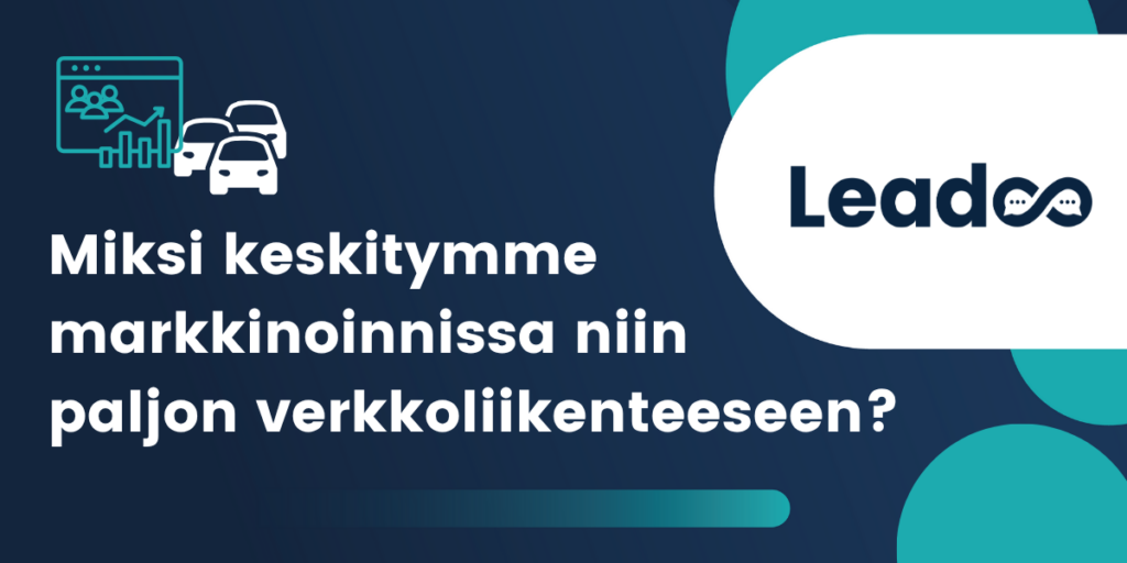 Miksi keskitymme liikenteeseen Miksi keskitymme markkinoinnissa niin paljon verkkoliikenteeseen?