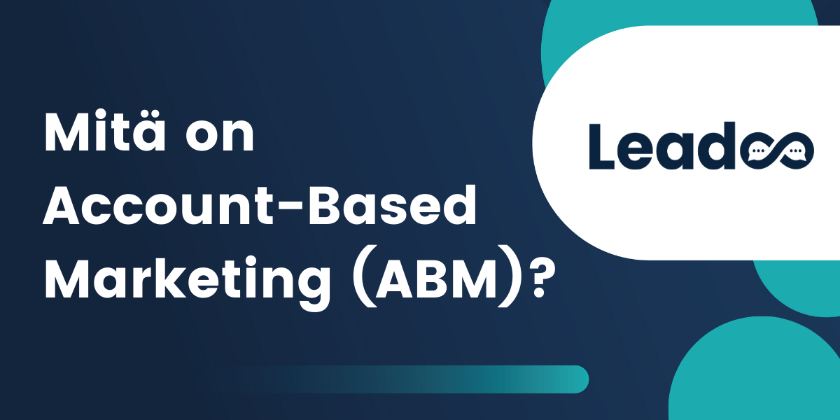 Mitä on Account-Based Marketing (ABM)?